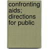 Confronting Aids; Directions For Public door Institute Of Medicine Aids