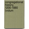 Congregational History, 1200-1880 (Volum by John Waddington