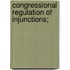 Congressional Regulation Of Injunctions;