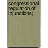 Congressional Regulation Of Injunctions; door United States. Labor