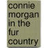 Connie Morgan In The Fur Country