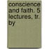 Conscience And Faith. 5 Lectures, Tr. By