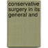 Conservative Surgery In Its General And