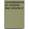 Considerations On Criminal Law (Volume 2 door Henry Dagge