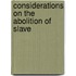 Considerations On The Abolition Of Slave