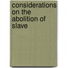 Considerations On The Abolition Of Slave by Thomas Burgess