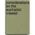 Considerations On The Eucharist; Viewed