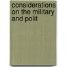Considerations On The Military And Polit door William Prime Jones