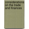 Considerations On The Trade And Finances by Thomas Whately
