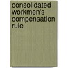 Consolidated Workmen's Compensation Rule door Incorporated Council of Law Wales