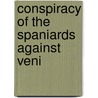 Conspiracy Of The Spaniards Against Veni by Saint-Real