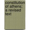 Constitution Of Athens; A Revised Text door Aristotle Aristotle