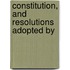 Constitution, And Resolutions Adopted By