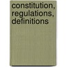 Constitution, Regulations, Definitions door Freemasons Grand Lodge of the York