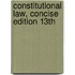 Constitutional Law, Concise Edition 13th