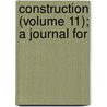 Construction (Volume 11); A Journal For door Ivan S. MacDonald