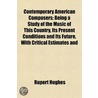 Contemporary American Composers; Being A door Rupert Hughes