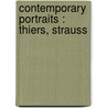 Contemporary Portraits : Thiers, Strauss door Edmond De Pressensee