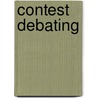 Contest Debating door Gail Ernest Densmore