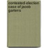 Contested-Election Case Of Jacob Gartens