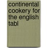 Continental Cookery For The English Tabl by Edith Siepen