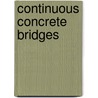 Continuous Concrete Bridges door Portland Cement Association