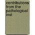 Contributions From The Pathological Inst