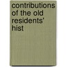 Contributions Of The Old Residents' Hist by Old Residents' Lowell