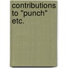 Contributions To "Punch" Etc. door William Makepeace Thackeray