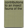 Contributions To An Insect Fauna Of The by Henry Walter Bates