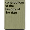 Contributions To The Biology Of The Dani door Wesenberg-Lund