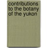 Contributions To The Botany Of The Yukon by Jane M. Howe