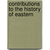 Contributions To The History Of Eastern by Chris Thomas