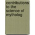Contributions To The Science Of Mytholog