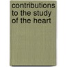 Contributions To The Study Of The Heart by James Rosebrugh Leaming