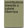 Contributions Towards A Cybele Hibernica door David Moore