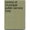 Control Of Municipal Public Service Corp by American Academy of Political Science