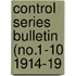 Control Series Bulletin (No.1-10 1914-19