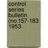 Control Series Bulletin (No.157-183 1953