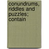 Conundrums, Riddles And Puzzles; Contain door Dean Rivers