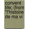 Convent Life; (From "L'Histoire De Ma Vi by Georges Sand