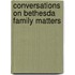 Conversations On Bethesda Family Matters