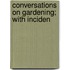 Conversations On Gardening; With Inciden
