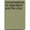 Conversations On Liberalism And The Chur door Orestes Augustus Brownson