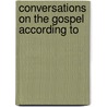 Conversations On The Gospel According To by Emily Temple Frere