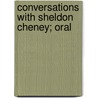 Conversations With Sheldon Cheney; Oral door Shelden Cheney