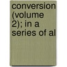 Conversion (Volume 2); In A Series Of Al door J.K. Craig