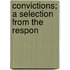 Convictions; A Selection From The Respon