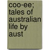 Coo-Ee; Tales Of Australian Life By Aust door Harriet Anne Cooesley Martin