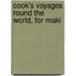 Cook's Voyages Round The World, For Maki